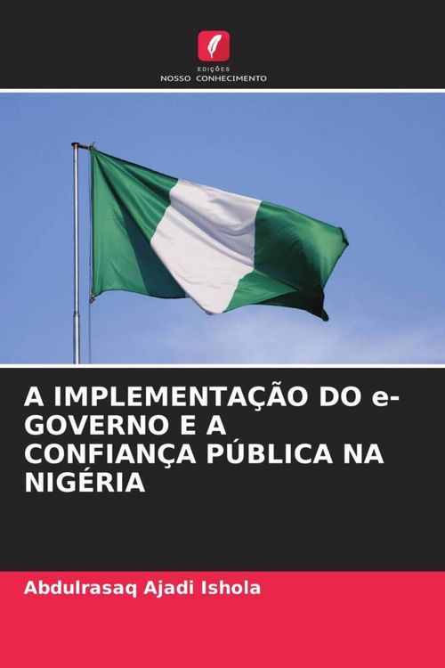Produktbild: A Implementa&ccedil;&atilde;o Do E-Governo E a Confian&ccedil;a P&uacute;blica Na Nig&eacute;ria