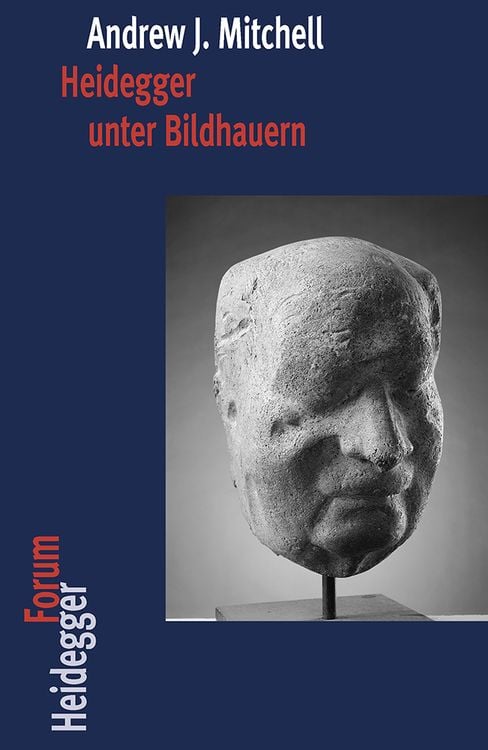 Bild vom Artikel Heidegger unter Bildhauern vom Autor Andrew J. Mitchell