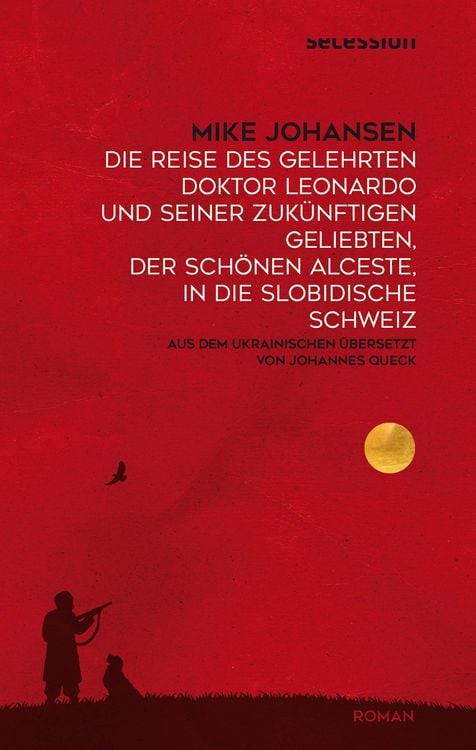 Produktbild: Die Reise des gelehrten Doktor Leonardo uns seiner zuk&uuml;nftigen Geliebten, der sch&ouml;nen Alceste, in die slobidische Schweiz