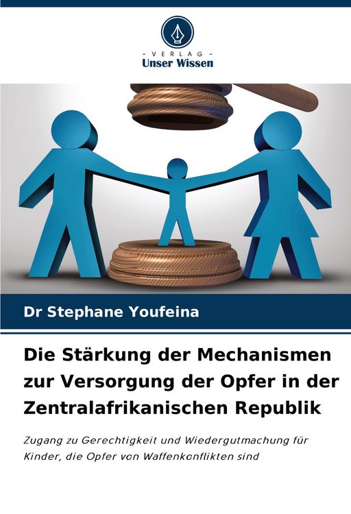 Produktbild: Die St&auml;rkung der Mechanismen zur Versorgung der Opfer in der Zentralafrikanischen Republik
