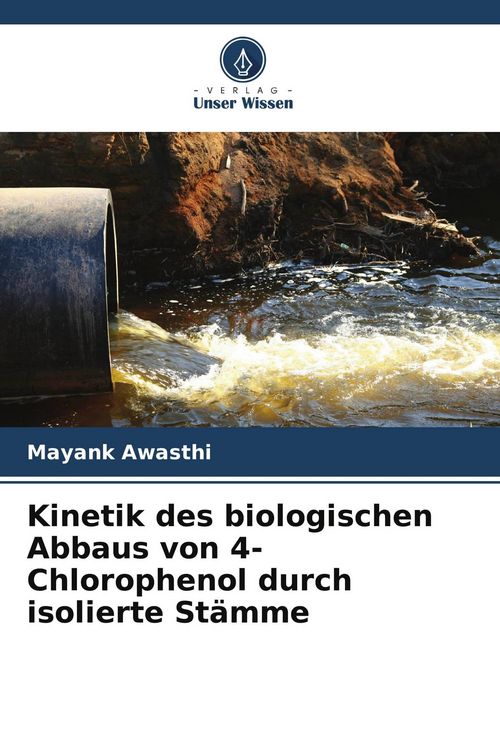 Produktbild: Kinetik des biologischen Abbaus von 4-Chlorophenol durch isolierte St&auml;mme