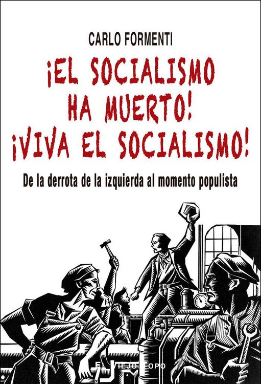 Produktbild: &iexcl;El socialismo ha muerto! &iexcl;Viva el socialismo! : de la derrota de la izquierda al momento populista