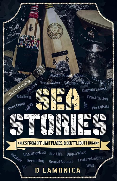 Produktbild: Sea Stories, Tales from Off Limit Places, & Scuttlebutt Rumor (The Chronicles of a US Navy Sailor, #1)