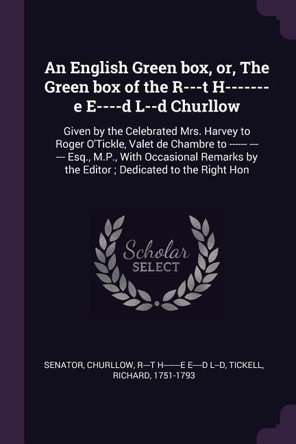 Produktbild: An English Green box, or, The Green box of the R---t H-------e E----d L--d Churllow