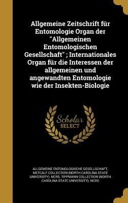 Produktbild: Allgemeine Zeitschrift f&uuml;r Entomologie Organ der "Allgemeinen Entomologischen Gesellschaft"; Internationales Organ f&uuml;r die Interessen der allgemeinen und angewandten Entomologie wie der Insekten-Biologie