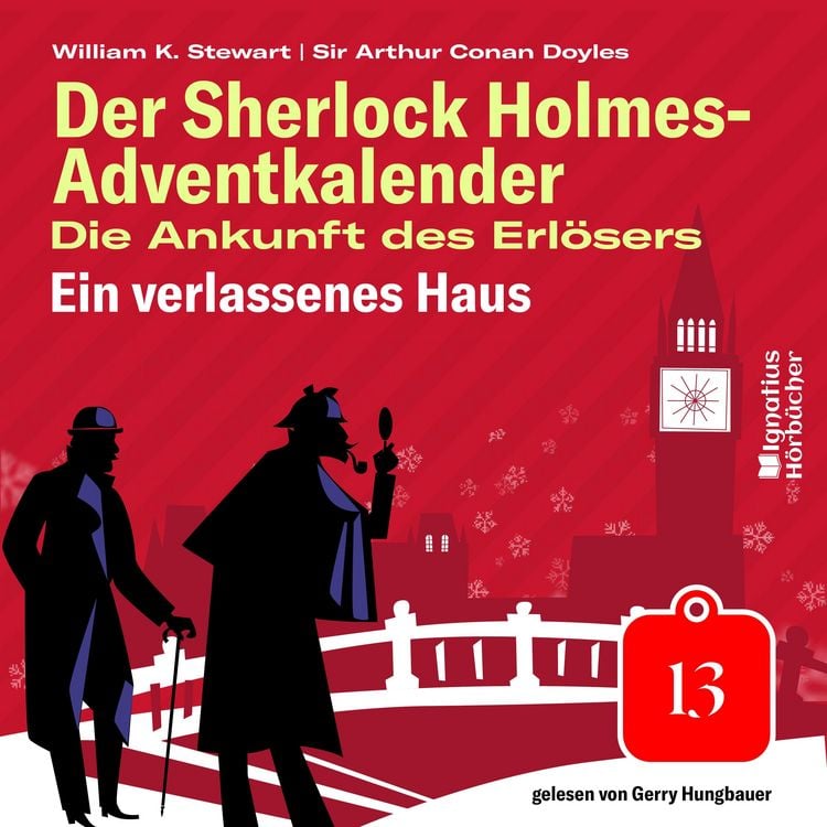 Produktbild: Ein verlassenes Haus (Der Sherlock Holmes-Adventkalender: Die Ankunft des Erl&ouml;sers, Folge 13)
