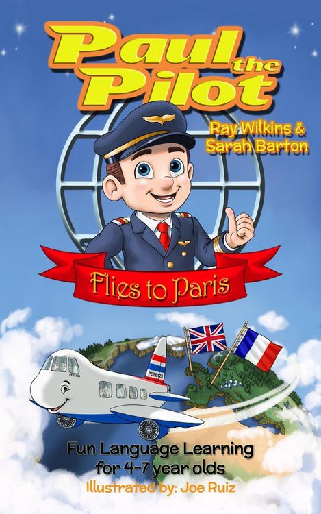 Produktbild: Paul the Pilot Flies to Paris Fun Language Learning for 4-7 Year Olds (Paul the Pilot Bilingual Storybooks - English and French, #1)