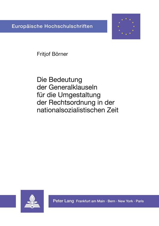 Produktbild: Die Bedeutung der Generalklauseln f&uuml;r die Umgestaltung der Rechtsordnung in der nationalsozialistischen Zeit