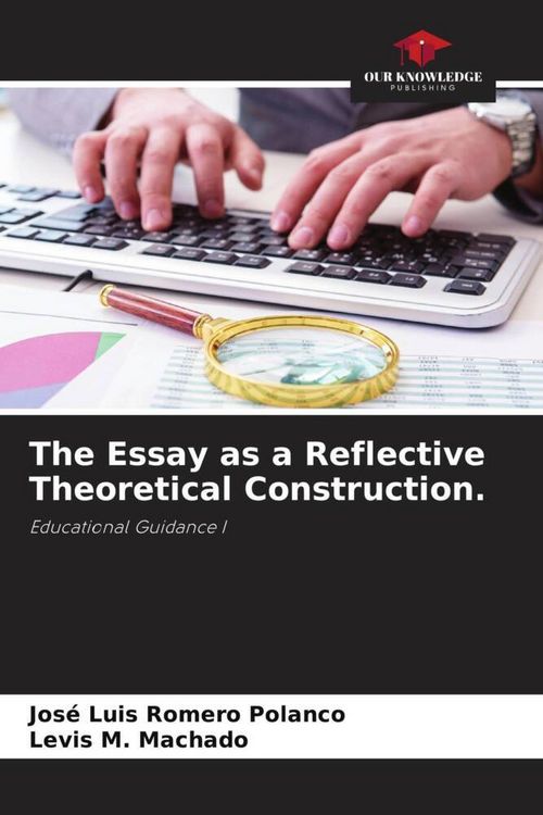 Produktbild: The Essay as a Reflective Theoretical Construction.
