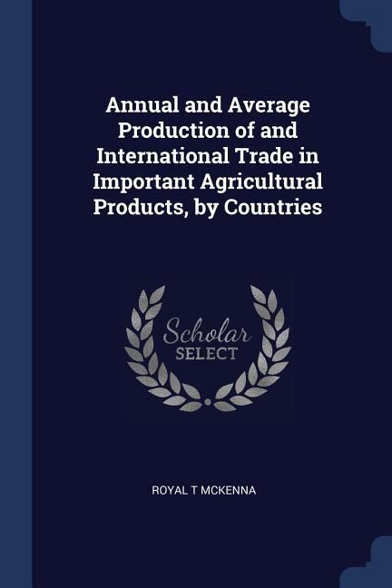 Produktbild: Annual and Average Production of and International Trade in Important Agricultural Products, by Countries