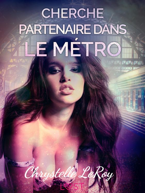 Produktbild: Cherche partenaire dans le m&eacute;tro - Une nouvelle &eacute;rotique