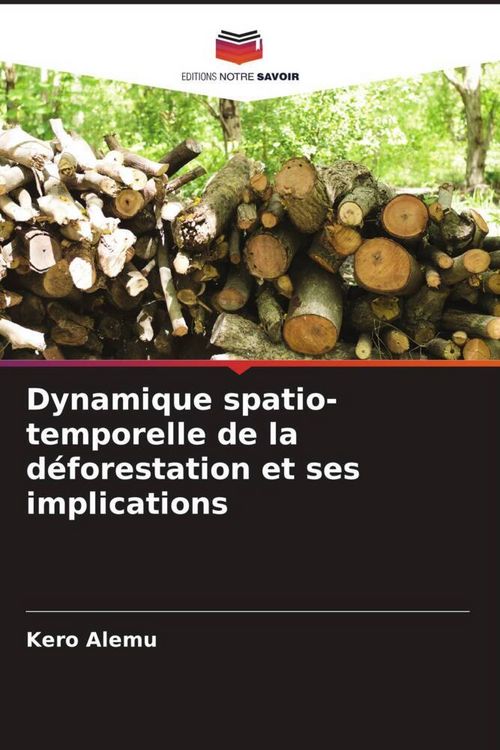 Produktbild: Dynamique spatio-temporelle de la d&eacute;forestation et ses implications