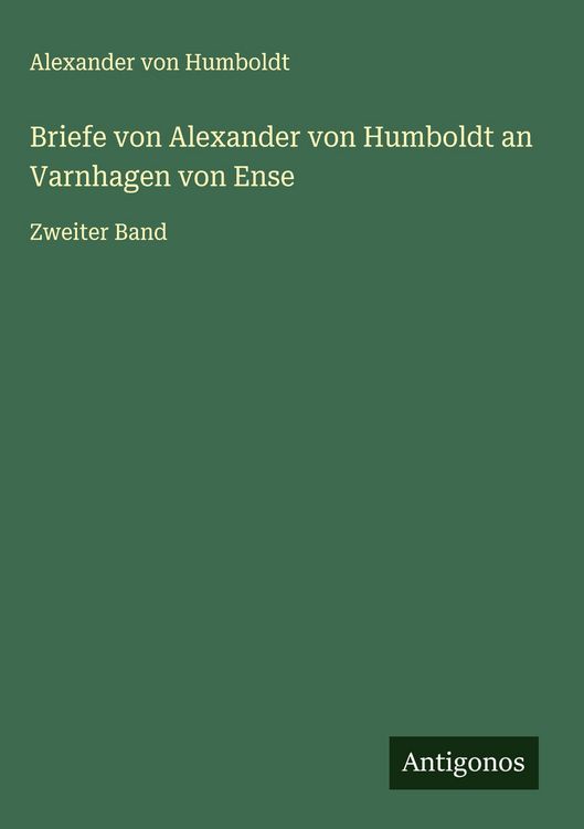 Produktbild: Briefe von Alexander von Humboldt an Varnhagen von Ense