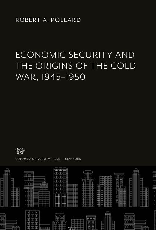 Produktbild: Economic Security and the Origins of the Cold War, 1945-1950