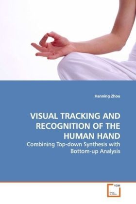 Produktbild: Zhou, H: Visual Tracking and Recognition Of The Human Hand
