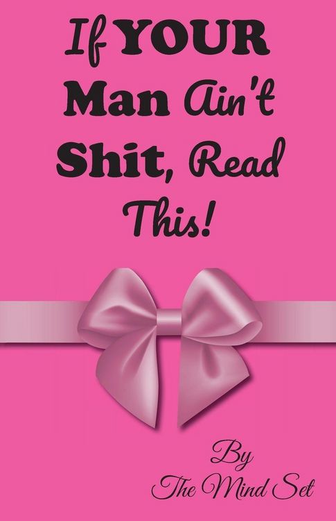 Produktbild: If Your Man Ain't Shit, Read This!