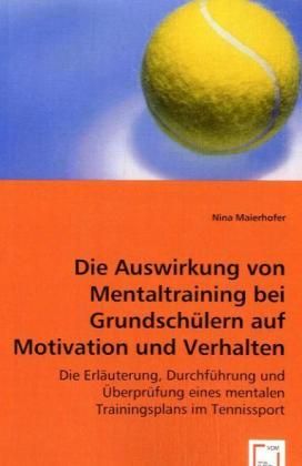 Produktbild: Maierhofer, N: Die Auswirkung von Mentaltraining bei Grundsc