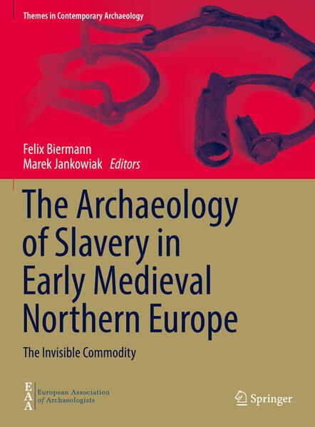 Produktbild: The Archaeology of Slavery in Early Medieval Northern Europe