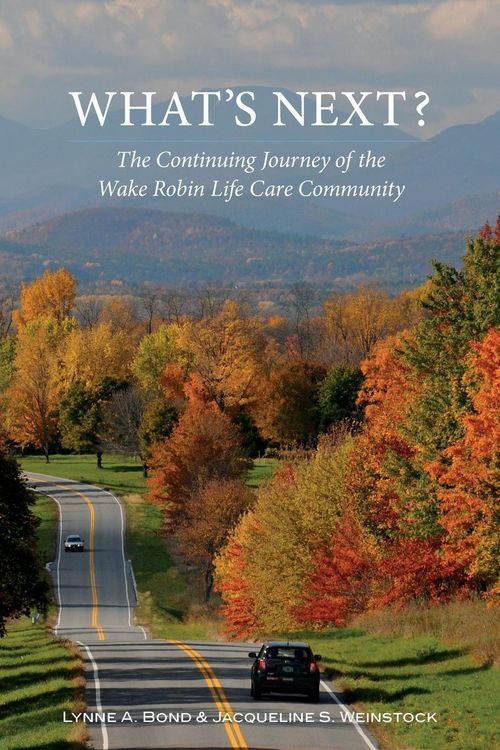 Produktbild: What's Next? The Continuing Journey of the Wake Robin Life Care Community
