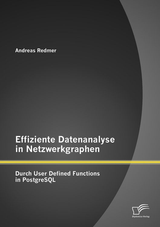 Produktbild: Effiziente Datenanalyse in Netzwerkgraphen: Durch User Defined Functions in PostgreSQL