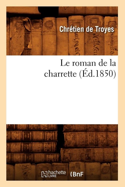 Produktbild: Le roman de la charrette (&Eacute;d.1850)