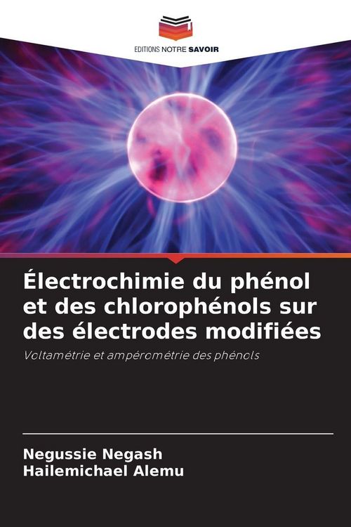 Produktbild: &Eacute;lectrochimie du ph&eacute;nol et des chloroph&eacute;nols sur des &eacute;lectrodes modifi&eacute;es