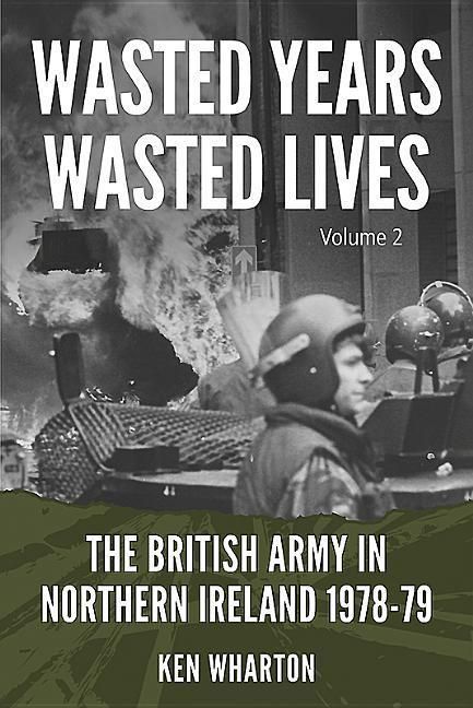 Produktbild: Wasted Years, Wasted Lives: The British Army in Northern Ireland
