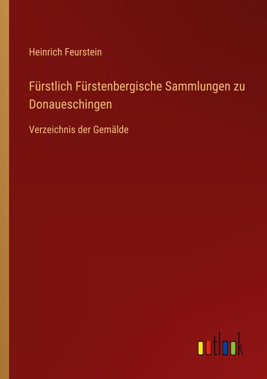Produktbild: F&uuml;rstlich F&uuml;rstenbergische Sammlungen zu Donaueschingen