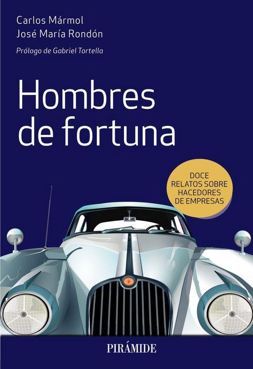 Produktbild: Hombres de fortuna : doce relatos sobre hacedores de empresas