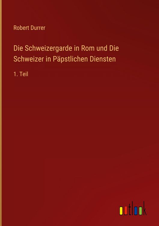 Produktbild: Die Schweizergarde in Rom und Die Schweizer in P&auml;pstlichen Diensten