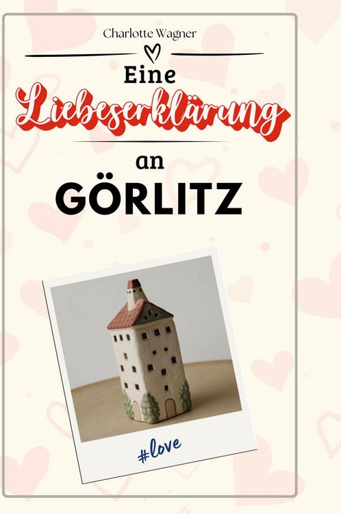 Produktbild: Eine Liebeserkl&auml;rung an G&ouml;rlitz