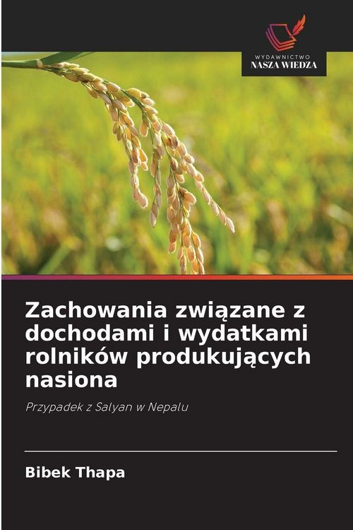 Produktbild: Zachowania zwi&iquest;zane z dochodami i wydatkami rolnik&oacute;w produkuj&iquest;cych nasiona