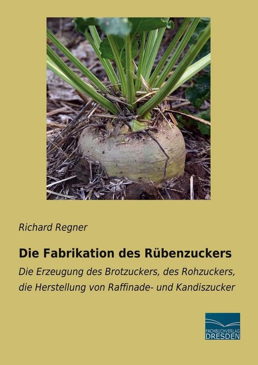 Produktbild: Die Fabrikation des R&uuml;benzuckers