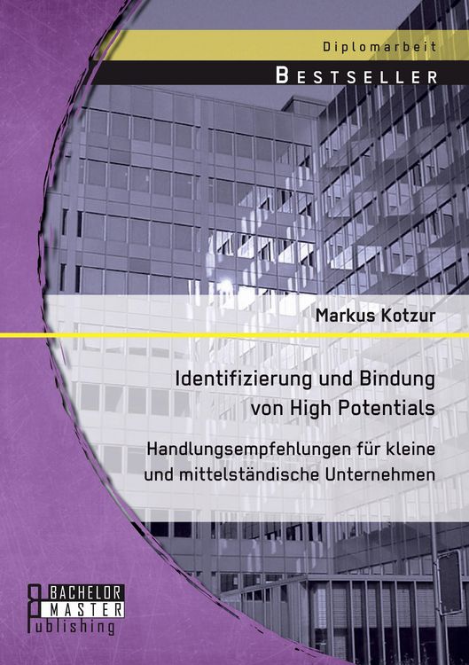 Produktbild: Identifizierung und Bindung von High Potentials: Handlungsempfehlungen f&uuml;r kleine und mittelst&auml;ndische Unternehmen