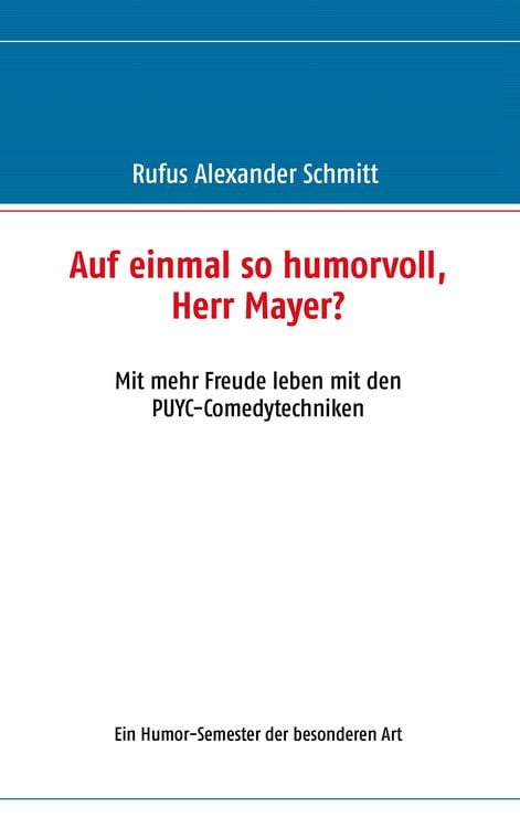 Produktbild: Auf einmal so humorvoll, Herr Mayer? Mit mehr Freude leben mit den PUYC-Comedytechniken