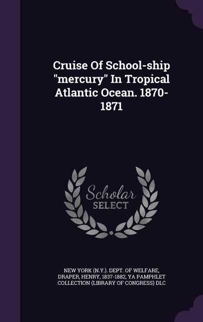 Produktbild: Cruise Of School-ship "mercury" In Tropical Atlantic Ocean. 1870-1871