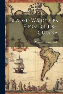 Produktbild: Bladed Warclubs From British Guiana