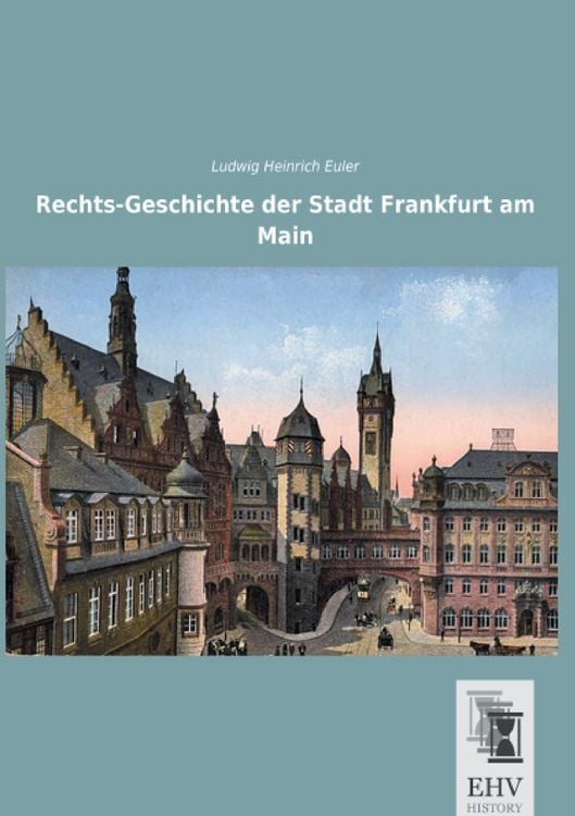 Produktbild: Rechts-Geschichte der Stadt Frankfurt am Main