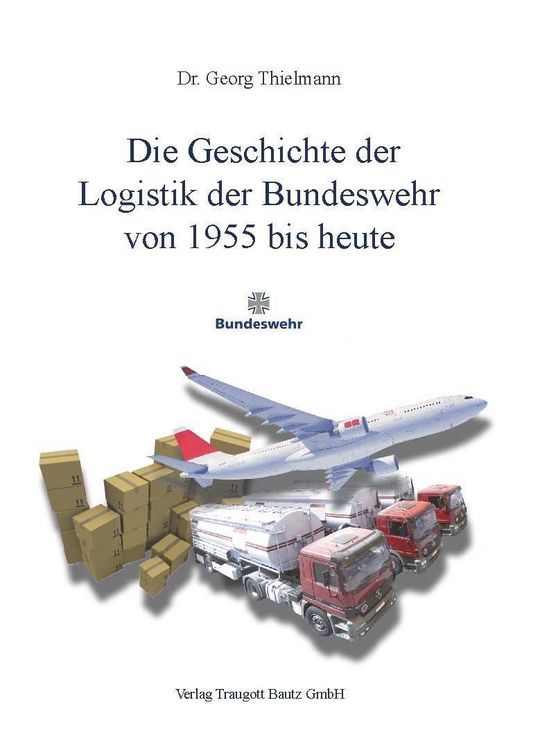 Produktbild: Die Geschichte der Logistik der Bundeswehr von 1955 bis heute