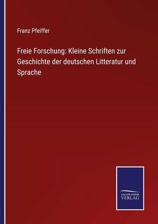 Produktbild: Freie Forschung: Kleine Schriften zur Geschichte der deutschen Litteratur und Sprache