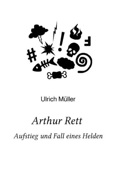 Produktbild: Arthur Rett - Aufstieg und Fall eines Helden