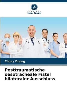 Produktbild: Posttraumatische oesotracheale Fistel bilateraler Ausschluss