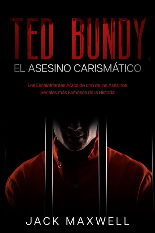 Produktbild: Ted Bundy, el Asesino Carism&aacute;tico: Los Escalofriantes Actos de uno de los Asesinos Seriales m&aacute;s Famosos de la Historia