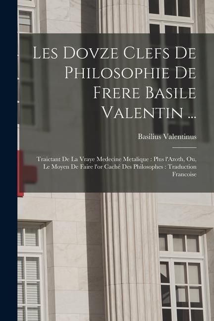 Produktbild: Les dovze clefs de philosophie de frere Basile Valentin ...
