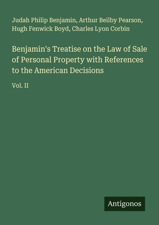 Produktbild: Benjamin's Treatise on the Law of Sale of Personal Property with References to the American Decisions