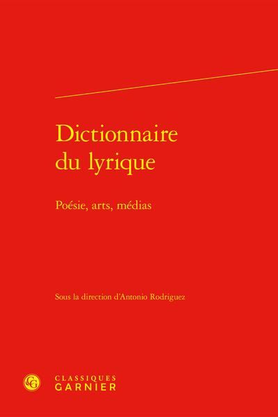 Produktbild: Dictionnaire du lyrique : po&eacute;sie, arts, m&eacute;dias