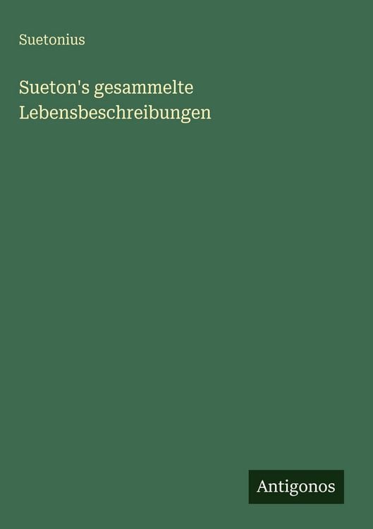 Produktbild: Sueton's gesammelte Lebensbeschreibungen