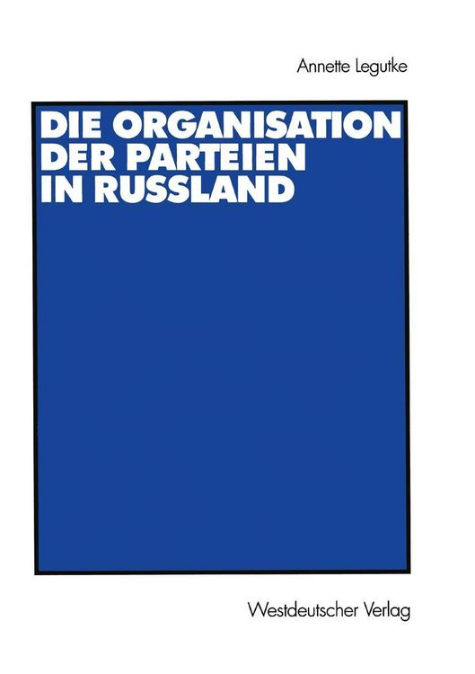 Produktbild: Die Organisation der Parteien in Russland