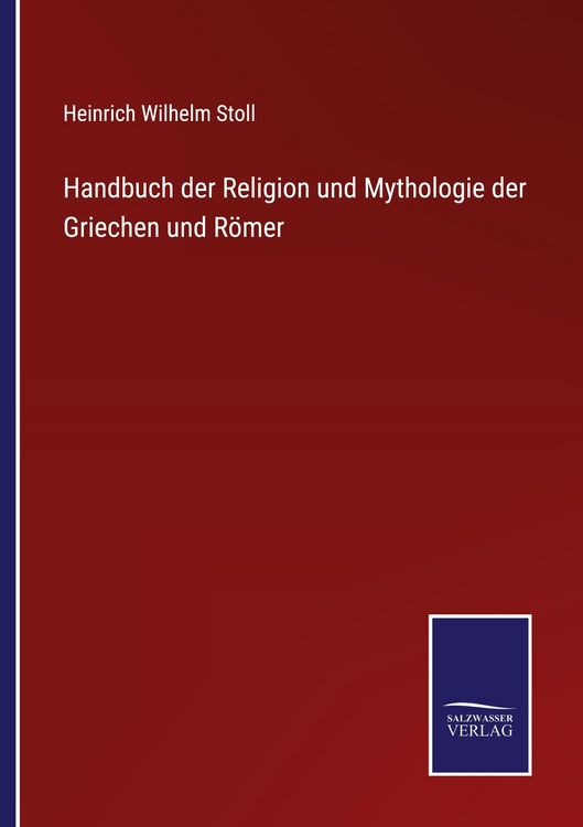 Produktbild: Handbuch der Religion und Mythologie der Griechen und R&ouml;mer