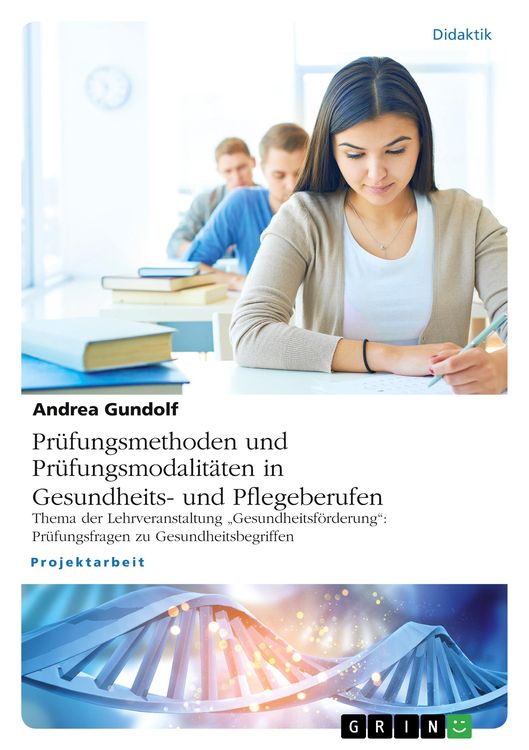 Produktbild: Prüfungsmethoden und Prüfungsmodalitäten in Gesundheits- und Pflegeberufen